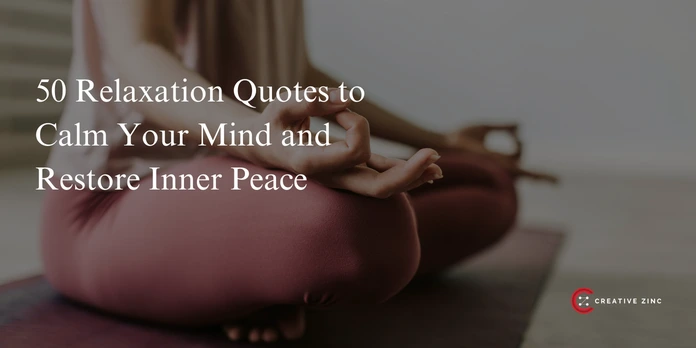 50 Relaxation Quotes to Calm Your Mind and Restore Inner Peace