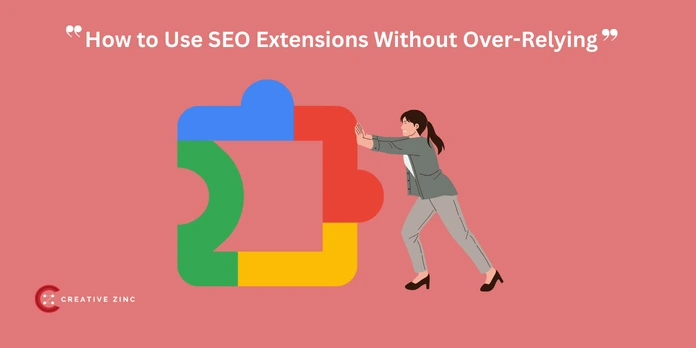 How to Use SEO Extensions Without Over-Relying