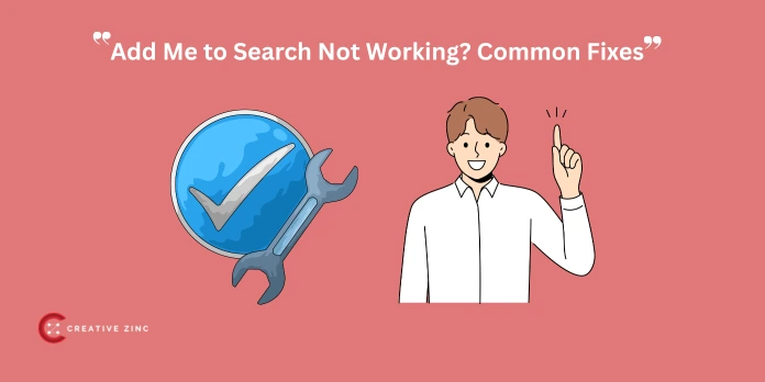 Add Me to Search Not Working? Common Fixes