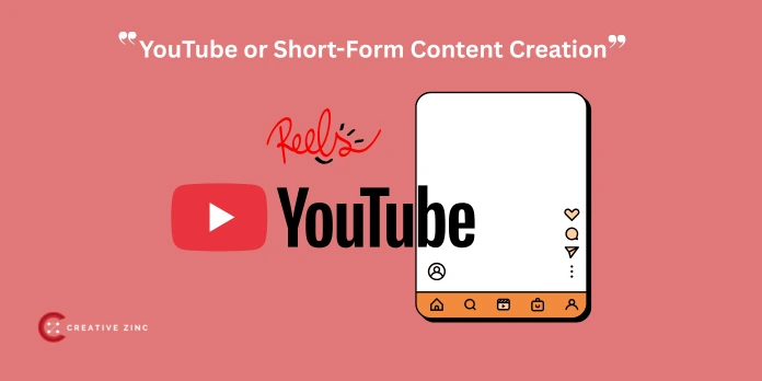 YouTube or Short-Form Content Creation