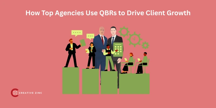 How Top Agencies Use QBRs to Drive Client Growth