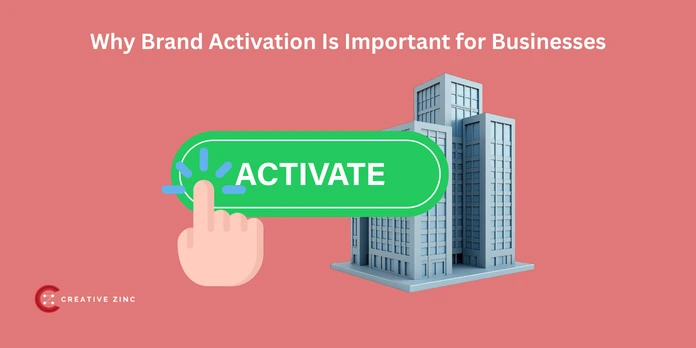 Why Brand Activation Is Important for Businesses