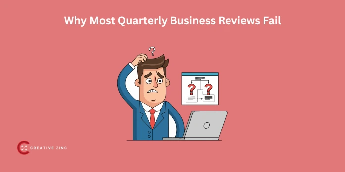 Why Most Quarterly Business Reviews Fail